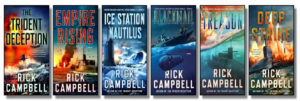 Covers of six of author Rick Campbell's novels, from left to right, The Trident Deception, Empire Rising, Ice Station Nautilus, Blackmail, Treason, and Deep Strike.